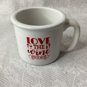 “love The Wine Your With” Coffee Mug